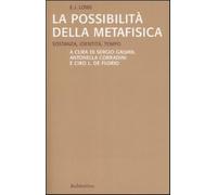 La possibilità della metafisica. Sostanza, identità, tempo - Lowe E. Jonathan