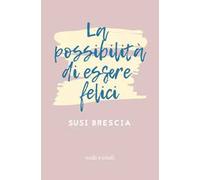 La possibilità di essere felici
