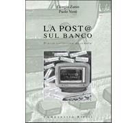 La post@ sul banco. Diario collettivo di scuola - Venti Paolo, Zanin Giorgio