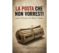 La Posta che non vorresti: sequel "Il postino tra silenzi e ombre"