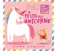 La posta dell'unicorno. Ediz. a colori