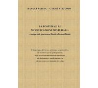 La postura e le modificazioni posturali. Compensi, paramorfismi, dismorfismi