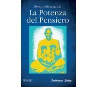 La potenza del pensiero - Saraswati Sivananda Swami