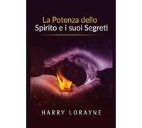 La potenza dello spirito e i suoi segreti