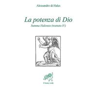 La potenza di Dio. Summa Halensis (trattato IV)