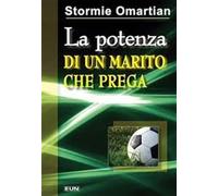 Libri Stormie Omartian - La Potenza Di Un Marito Che Prega