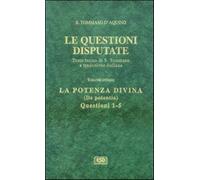 La potenza divina. De potentia - Tommaso d'Aquino (san)