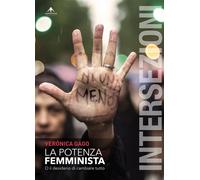 La potenza femminista. O il desiderio di cambiare tutto - [Capovolte]