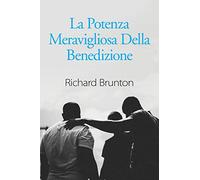 La Potenza Meravigliosa Della Benedizione: Puoi cambiare il tuo mondo