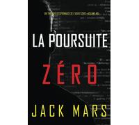 La Poursuite Zéro (Un Thriller d’Espionnage de l’Agent Zéro-Volume #9) -