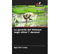 La povertà del Vietnam negli ultimi 7 decenni