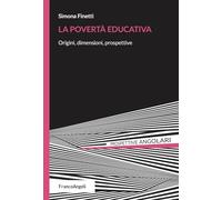 La povertà educativa. Origini, dimensioni, prospettive