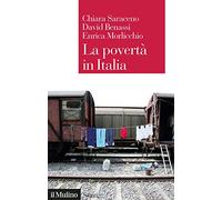 La povertà in Italia. Soggetti, meccanismi, politiche