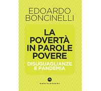 La povertà in parole povere. Disuguaglianze e pandemia