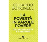 La povertà in parole povere. Disuguaglianze e pandemia