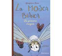 La pozione magica. La mosca bianca. Ediz. a colori. Vol. 2