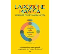 La pozione magica. L'esercizio fisico ti cambia la vita