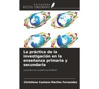 La práctica de la investigación en la enseñanza primaria y secundaria: La producción académica de Brasil