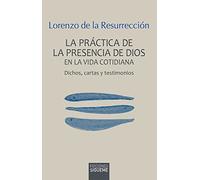La práctica de la presencia de Dios en la vida cotidiana: Dichos, cartas y testimonios: 47