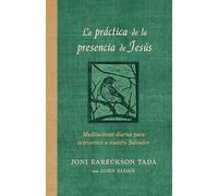 La práctica de la presencia de Jesús / The Practice of the Presence of Jesus: Meditaciones diarias sobre la cercanía de nuestro Salvador