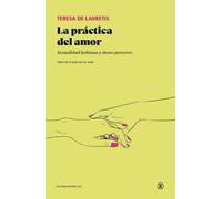 La práctica del amor: Sexualidad lesbiana y deseo perverso