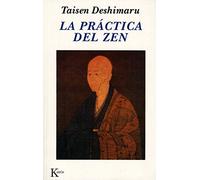La práctica del Zen: Y cuatro textos canónicos Zen