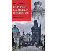 La Praga esoterica di Rodolfo II