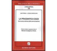 La pragmatica oggi. Una nuova scienza della comunicazione