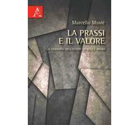 La prassi e il valore. La filosofia dell'essere di Felice Balbo