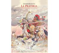 La prateria. Dal romanzo di James Fenimore Cooper. Vol. 5 - Ramaïoli Georges