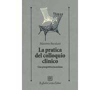 La pratica del colloquio clinico. Una prospettiva lacaniana