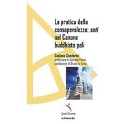 La pratica della consapevolezza: sati nel Canone buddhista pali