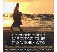 La pratica della meditazione camminata. Consapevolezza in movimento: la pace in ogni passo e DVD. Con CD Audio