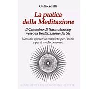 La pratica della Meditazione - Giulio Achilli