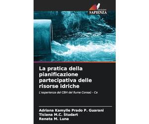 La pratica della pianificazione partecipativa delle risorse idriche: L'esperienza del CBH del fiume Coreaú - Ce