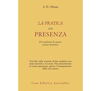 La pratica della presenza per realizzare la nostra natura autentica