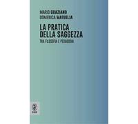 La pratica della saggezza. Tra filosofia e pedagogia