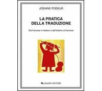 La pratica della traduzione. Dal francese in italiano e dall'italiano in francese