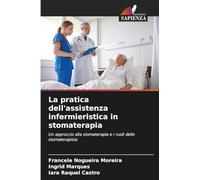La pratica dell'assistenza infermieristica in stomaterapia: Un approccio alla stomaterapia e i ruoli dello stomaterapista