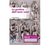 La pratica dell'aver cura. Ediz. MyLab. Con Contenuto digitale per accesso...