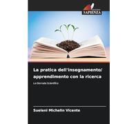 La pratica dell'insegnamento/ apprendimento con la ricerca: La Giornata Scientifica