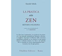 La pratica dello zen. Metodi e filosofia