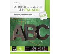 La pratica e le valenze dell'italiano. Ediz. verde. Per le Scuole superiori. Con e-book. Con espansione online