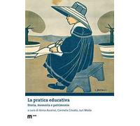 La pratica educativa. Storia, memoria e patrimonio