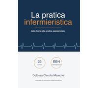 La pratica infermieristica: dalla teoria alla pratica assistenziale