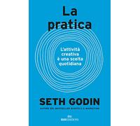 La pratica. L'attività creativa è una scelta quotidiana