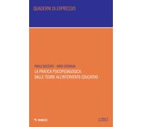 La pratica psicopedagogica: dalle teorie all'intervento educativo - Bozzat...