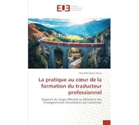 La pratique au c¿ur de la formation du traducteur professionnel: Rapport de stage effectué au Ministère des Enseignements Secondaires du Cameroun