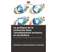 La pratique de la recherche dans l'enseignement primaire et secondaire: Ce que montre la production universitaire du Brésil