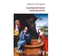 La pratique de l'amour envers Jésus Christ